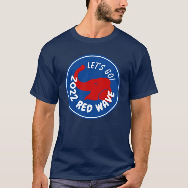 2022 MIDTERMS RED WAVE LET'S GO T-Shirt (Front)