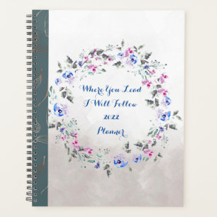 2022 Planner Floral (Where You Lead I Will Follow)