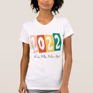 2022 Reasons Why I Love You   Personalized  T-Shirt
