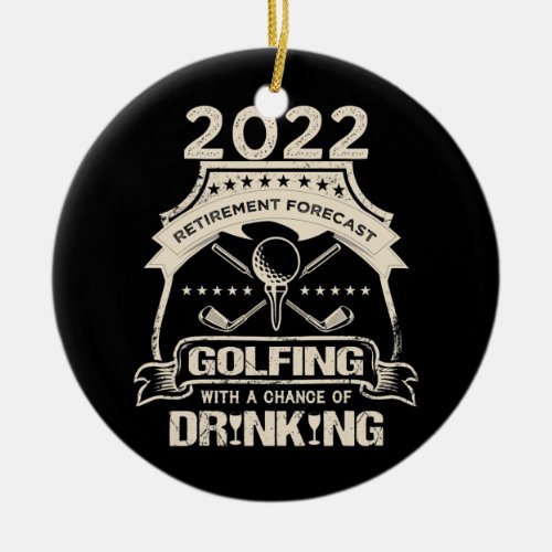 2022 Retirement Forecast Golfing And Drinking Men Ceramic Ornament