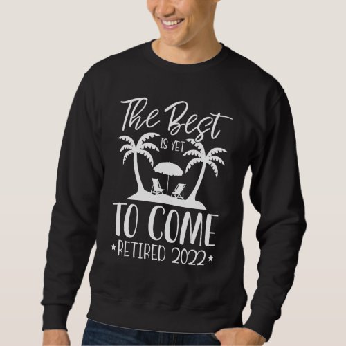 2022 Retirement Shirt Wholesome The Best Is Yet To