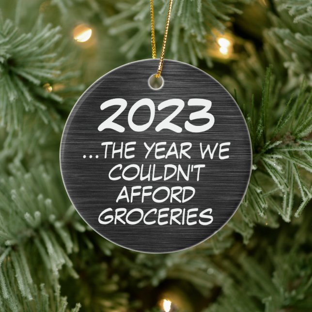 2023 Couldnt Afford Groceries Funny Economy Ceramic Ornament (Tree)