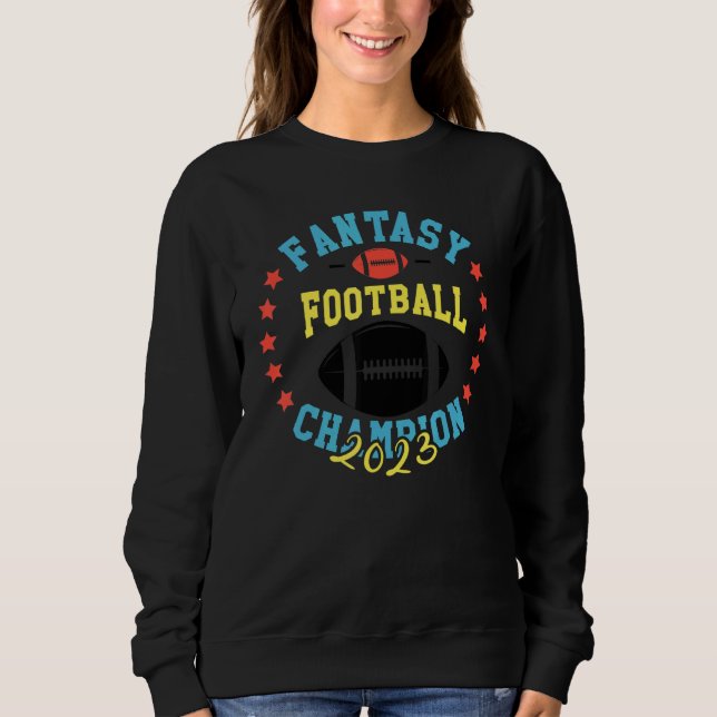 2023 Fantasy League Champ  Winner Fantasy Football Sweatshirt (Front)