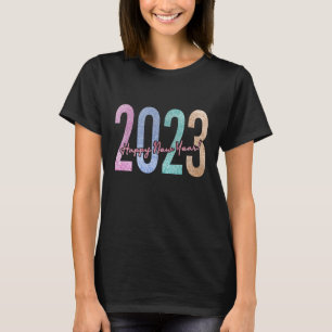 2023 Happy New Year with Colorful Glitter text T-Shirt