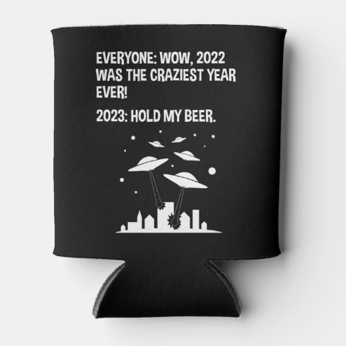 2023 Hold My Beer Funny Alien Invasion Sci_Fi Can Cooler