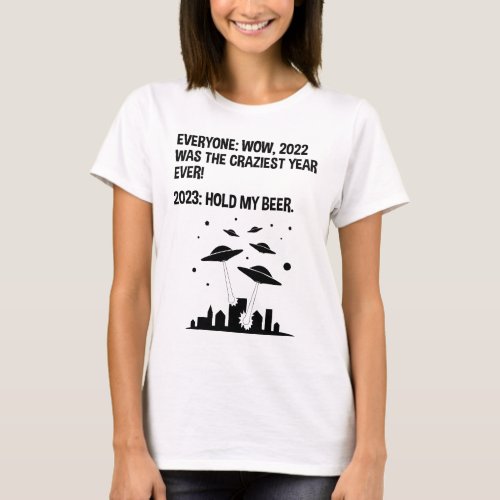 2023 Hold My Beer Funny Alien Invasion Sci_Fi T_Shirt