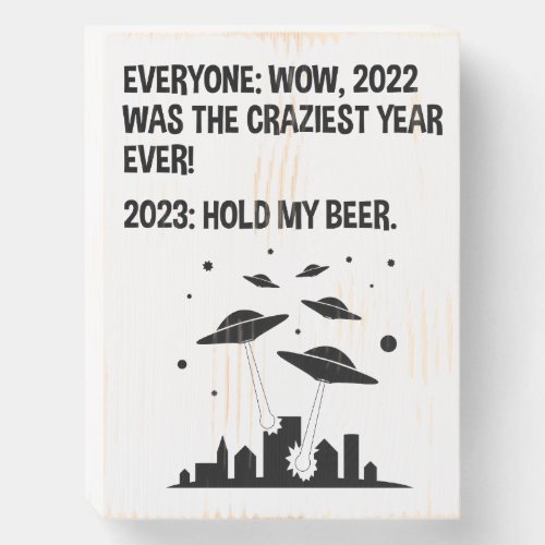 2023 Hold My Beer Funny Alien Invasion Sci_Fi Wooden Box Sign
