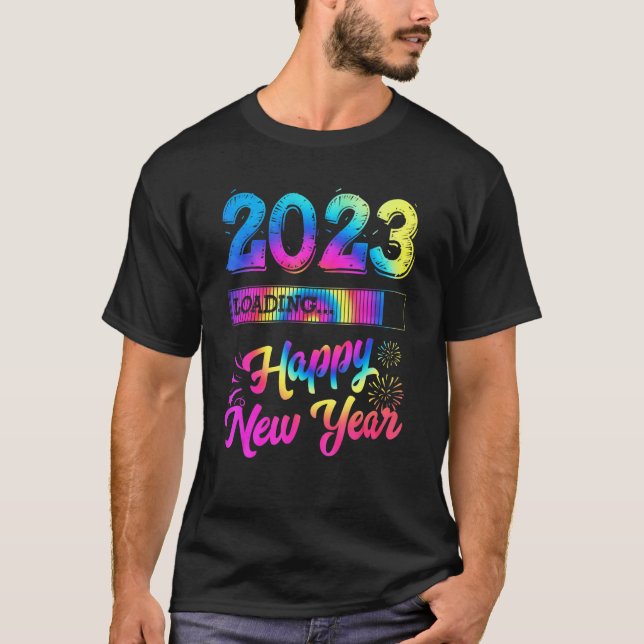 2023 Loading Tie Dye Happy New Year 31st December  T-Shirt (Front)