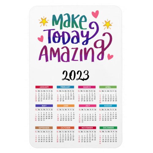 2023 Make Today Amazing  Motivational Calendar Magnet