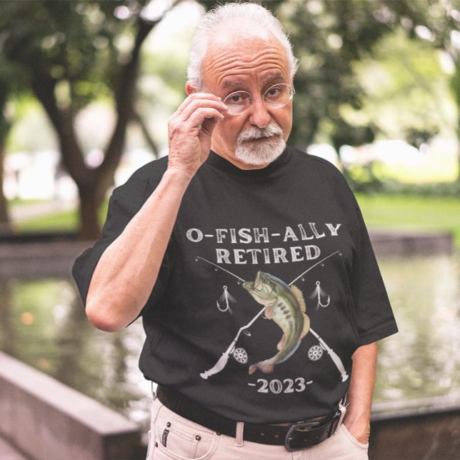 2023 O-Fish-Ally Retired Funny Fishing T-Shirt (Creator Uploaded)