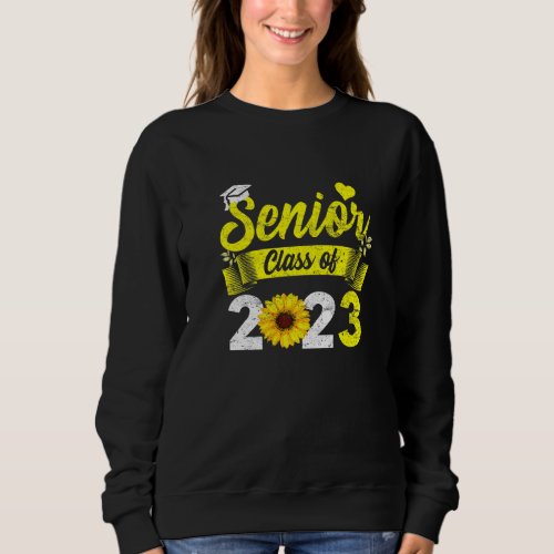 2023 Senior Class Of 2023 Sunflower Graduate Gradu Sweatshirt