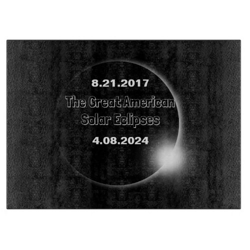 2024  2017 Double Dated Solar Eclipse Cutting Board