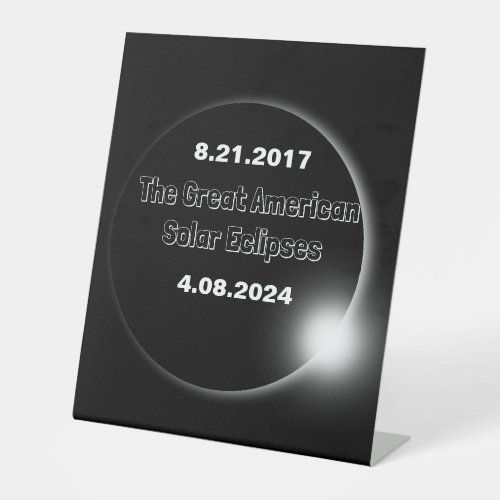 2024  2017 Double Dated Solar Eclipse Pedestal Sign