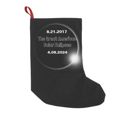 2024  2017 Double Dated Solar Eclipse Small Christmas Stocking