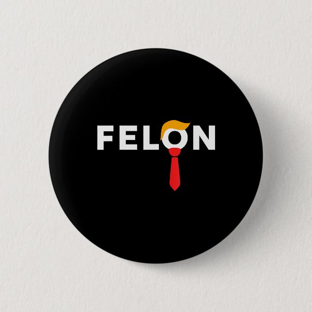 2024 America's Favorite Convicted Felon May 2024  Button (Front)
