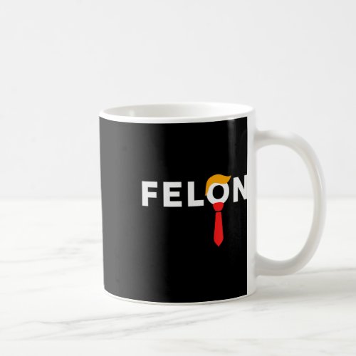 2024 Americas Favorite Convicted Felon May 2024  Coffee Mug