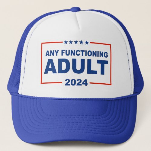 2024 Any Functioning Adult Trucker Hat