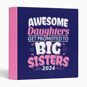 2024 Awesome Daughter Promoted to Big Sister 3 Ring Binder