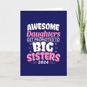 2024 Awesome Daughter Promoted to Big Sister Card