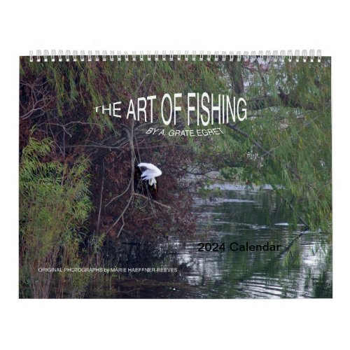 2024 Calendar The Art of Fishing by AGrate Egret Calendar