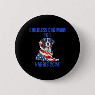 2024 Childless Dog Mom For Harris 2024 Button
