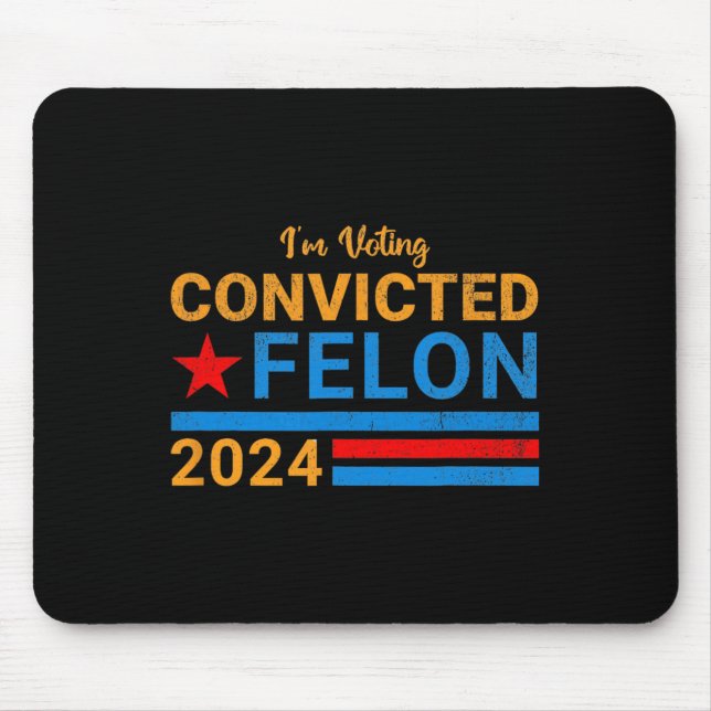 2024 Convicted Felon14  Mouse Pad (Front)