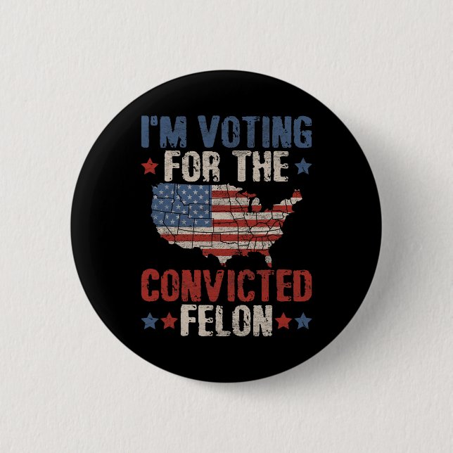 2024 Convicted Felon1  Button (Front)