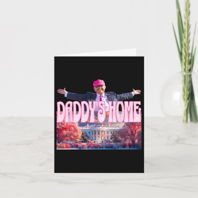 2024 Daddys Home Funny Trump Pink Take America Bac Card (Front)