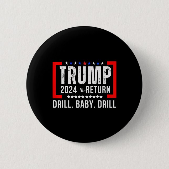 2024 Drill Baby Funny Trump Lovers Vote For Trump  Button (Front)