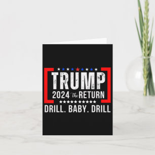 2024 Drill Baby Funny Trump Lovers Vote For Trump  Card