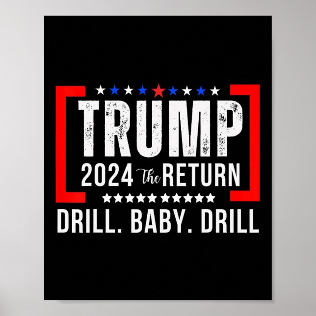 2024 Drill Baby Funny Trump Lovers Vote For Trump  Poster (Front)