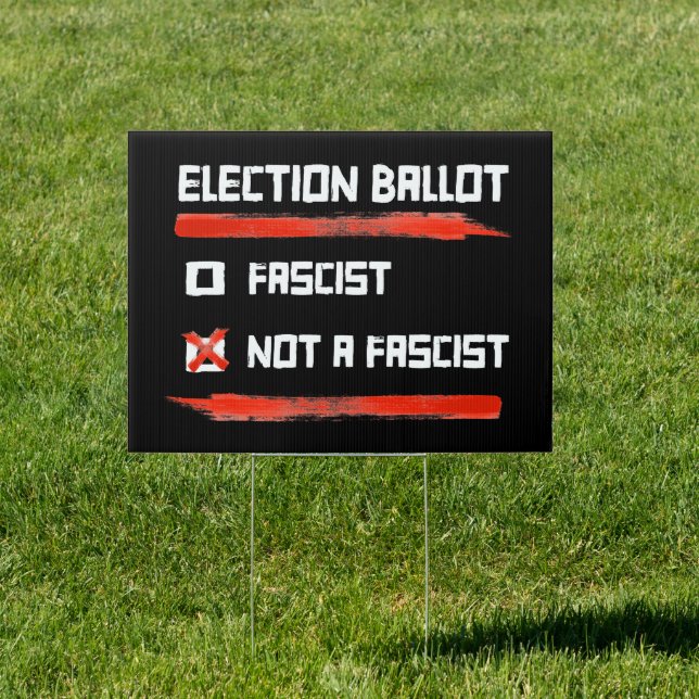 2024 Election Ballot: Vote Not A Fascist Sign (Insitu)