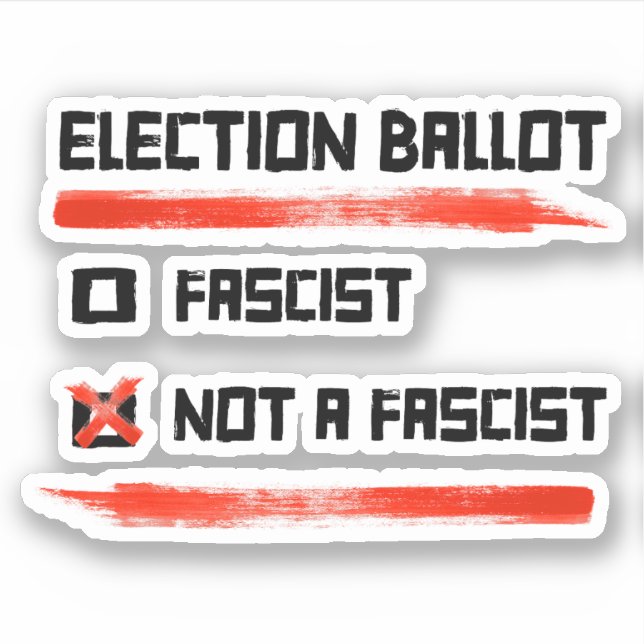 2024 Election Ballot: Vote Not A Fascist Sticker (Front)