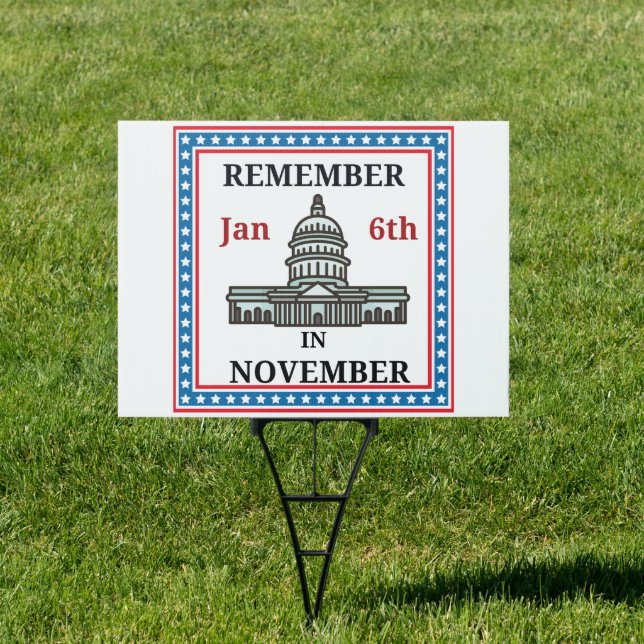 2024 Election Remember Jan 6 Patriotic  Sign (Insitu)