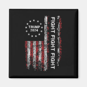 2024 Fight Fight Fight - Trump President Election  Magnet