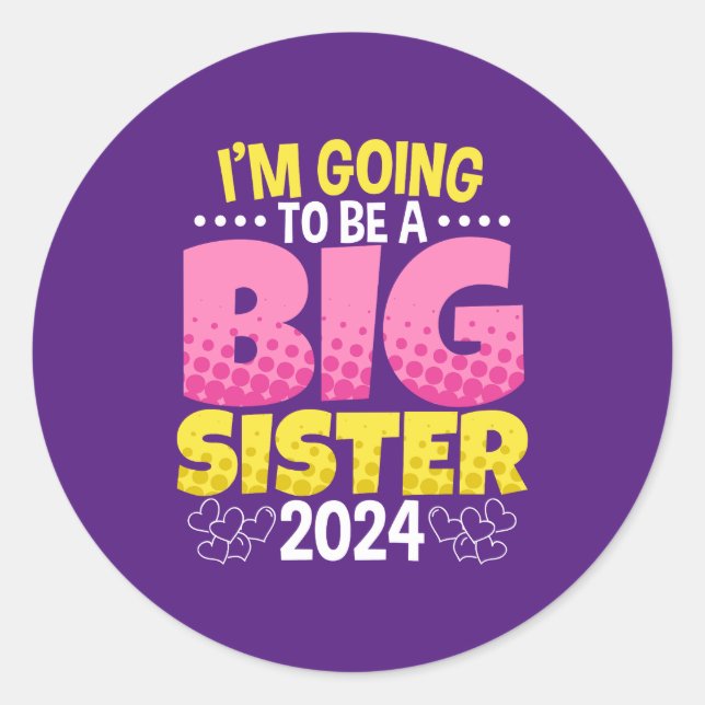 2024 Going to be a Big Sister Classic Round Sticker (Front)