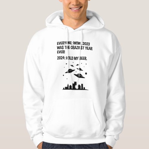 2024 Hold My Beer Funny Alien Invasion Sci_Fi Hoodie