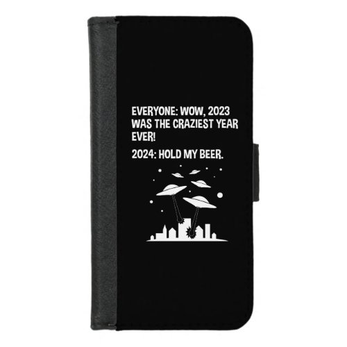 2024 Hold My Beer Funny Alien Invasion Sci_Fi iPhone 87 Wallet Case