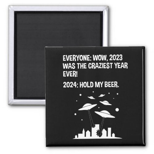 2024 Hold My Beer Funny Alien Invasion Sci_Fi Magnet
