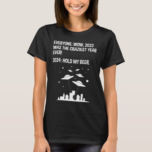 2024 Hold My Beer Funny Alien Invasion Sci_Fi T_Shirt