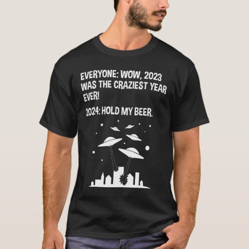 2024 Hold My Beer Funny Alien Invasion Sci_Fi T_Shirt