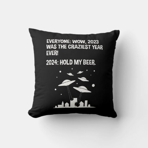 2024 Hold My Beer Funny Alien Invasion Sci_Fi Throw Pillow