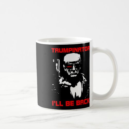 2024 Ill Be Back Support Trump 2024 Election  Coffee Mug