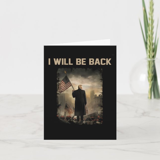 2024 I Will Be Back (on Back)  Card (Front)