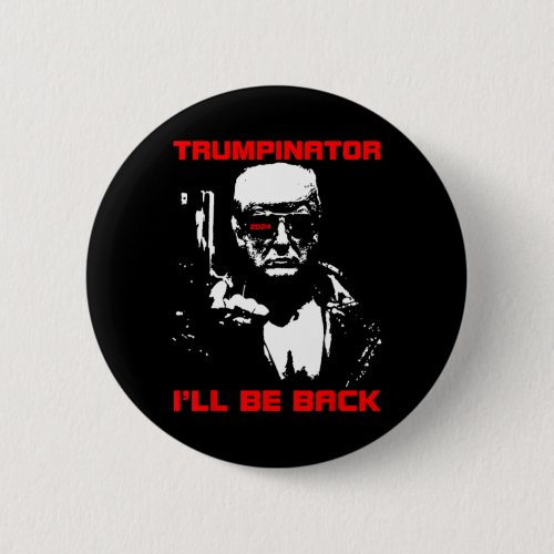 2024 Ill Be Back Support Trump 2024 Election  Button