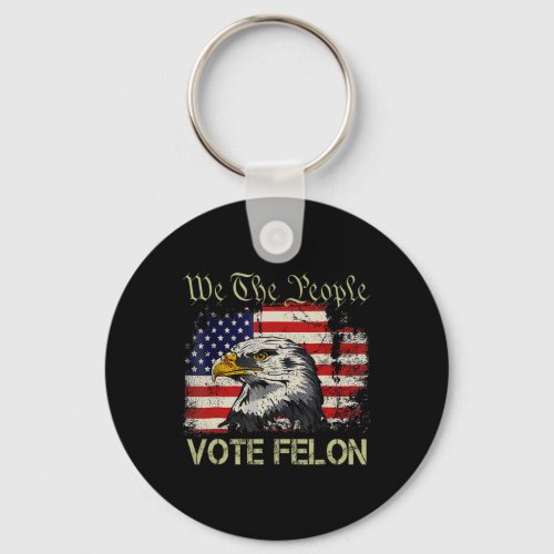 2024 Im Voting Convicted Vote Felon Usa Flag Eagl Keychain