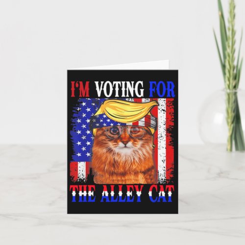 2024 Im Voting For The Alley Cat Republican Elect Card