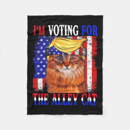 2024 Im Voting For The Alley Cat Republican Elect Fleece Blanket