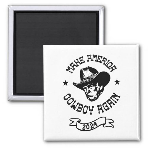 2024 Make American Cowboy Again Western Country Me Magnet