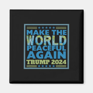 2024 Make The World Peaceful Again Peace Thru Stre Magnet
